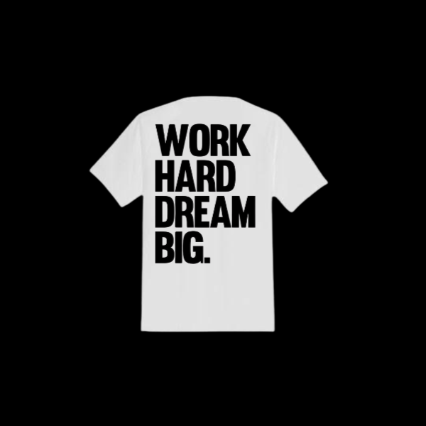 WORKHARD DREAM BIG WHITE