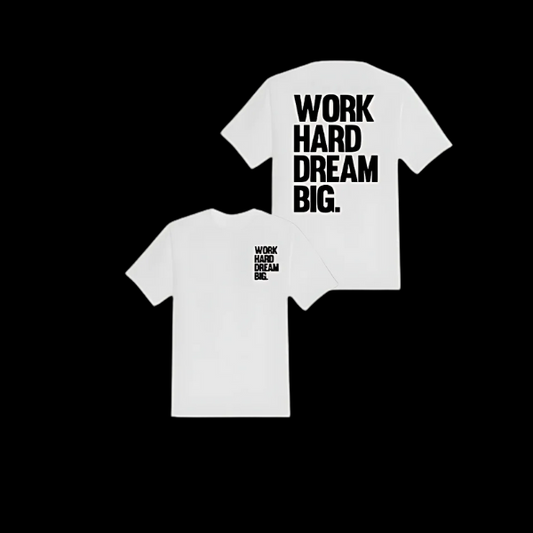 WORKHARD DREAM BIG WHITE